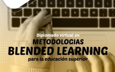 Convocatoria: Diplomado en Metodologías Blended Learning para la Educación Superior 3ra. versión