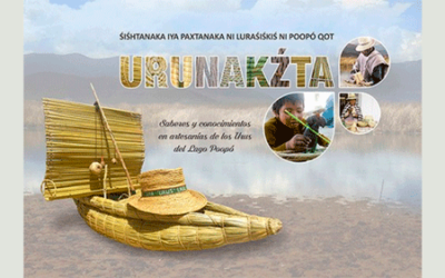 Sishtanaka Iya Paxtanaka Ni Lurasiskis Ni Poopó Qot Urunak´zta (Saberes y conocimientos en artesanías de los Urus del lago Poopó)