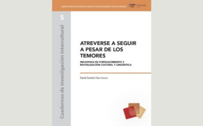 Atreverse a seguir a pesar de los temores. Iniciativas de fortalecimiento y revitalización cultural y lingüística